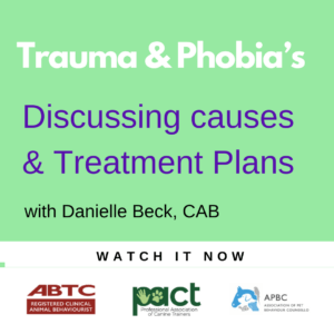 Promotional material for a discussion on "trauma and phobia: causes & treatment plans" with danielle beck, a registered clinical animal behaviourist.