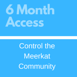 Image of a promotional poster with text "6 month access" and "control the meerkat community" on a blue background divided by a white horizontal line.