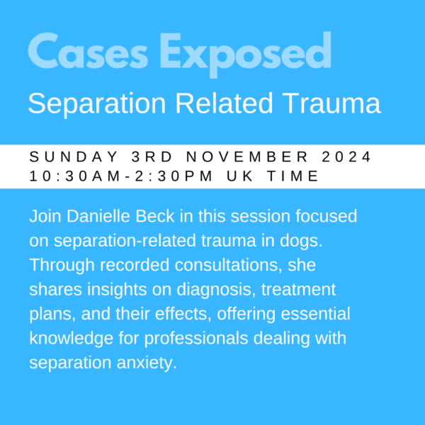 Blue promotional poster for a session titled "Separation Related Trauma" on Sunday, 3rd November 2024, 10:30 AM-2:30 PM UK time. Focus on diagnosis and treatment plans for dogs' separation anxiety.