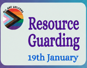 A sign with a Progress Pride flag and the text "All Are Welcome." Next to it, large purple text reads "Resource Guarding," and below in blue, it says "19th January" on a light background with a blue border.