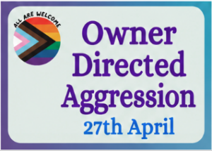 A sign with a Progress Pride flag and the words “All are welcome.” Next to it reads: “Owner Directed Aggression 27th April” in large purple and blue text on a gradient background.