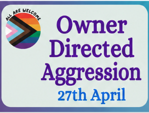 A sign with a Progress Pride flag and the words “All are welcome.” Next to it reads: “Owner Directed Aggression 27th April” in large purple and blue text on a gradient background.
